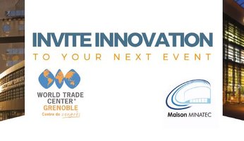 Partenariat Centre de Congrès WTC / Maison MINATEC